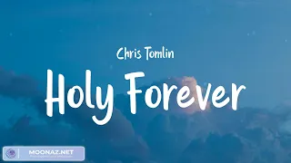 Holy Forever - Chris Tomlin, A Thousand Hallelujahs, Call Me Your Own,... Mix