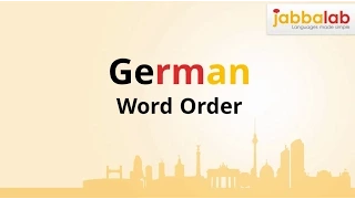 German Grammar - German Word Order - Lesson 3 - Jabbalab