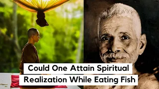 Ramana Maharshi - Could One Attain Spiritual Realization While Eating Fish