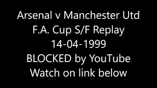 Arsenal v Manchester Utd F.A. Cup Semi Final Replay 14-04-1999