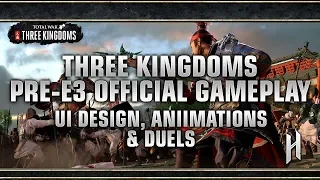 Total War: Three Kingdoms | PRE-E3 OFFICIAL GAMEPLAY - UI Design, Animations & Duels