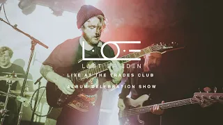 L.O.E - Live At The Trades Club (Album Celebration Show)