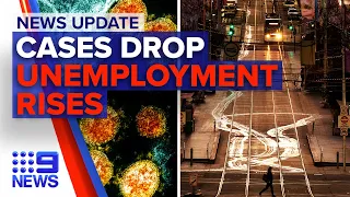 Update: NSW and Victoria record drop in cases, unemployment figures rises | 9 News Australia