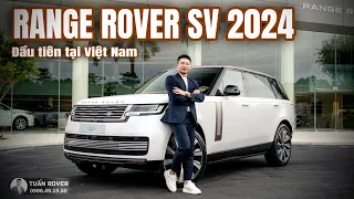 Range Rover SV 2024 Đầu Tiên Tại Việt Nam |ĐỈNH CAO NHẤT LAND ROVER|