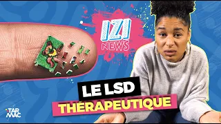 UN TRIP AU LSD VAUDRAIT DES ANNÉES CHEZ LE PSY ? • IZI NEWS