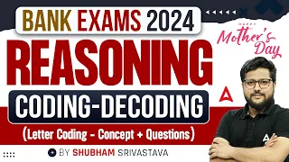 Bank Exams 2024 | Reasoning Coding-Decoding By Shubham Srivastava