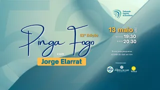 Pinga Fogo com Jorge Elarrat | 52ª edição