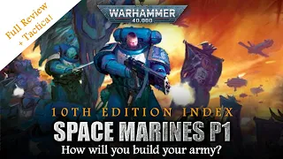 Index Review SPACE MARINES P1 10th Edition Warhammer 40K | Faction Rules & Unit Breakdown + Tactica