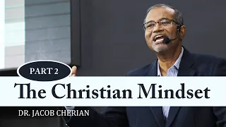 The Christian Mindset | Philippians 1:27 – 2:30 | PART - 2 | Dr. Jacob Cherian | SABC