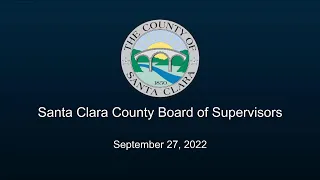 Santa Clara County Board of Supervisors  September 27, 2022  9:30 AM