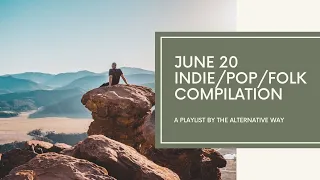 June 20 Indie/Pop/Folk Compilation