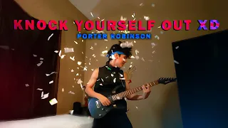 KNOCK YOURSELF OUT XD - Porter Robinson ( Cover )