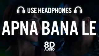 Apna Bana Le (8D AUDIO)  Bhediya | Varun Dhawan, Kriti Sanon| Sachin-Jigar, Arijit Singh, Amitabh B,