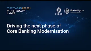 CedarIBSi FinTech Lab Webinar | Driving the next phase of Core Banking Modernisation