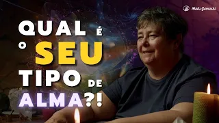 Você Pertence a QUAL Tipo de Alma? Relatos dos 3 Tipo de Almas Encarnadas - 20/09 21h00