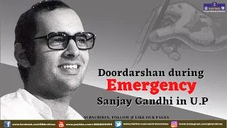 Doordarshan during Emergency - Sanjay Gandhi in UP