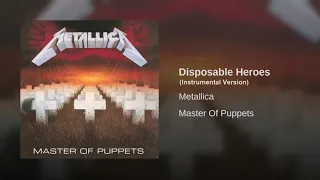 Metallica - Disposable Heroes (instrumental version)