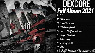 DEXCORE - -18- (FULL ALBUM 2021) Metalcore / Electronic