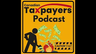 #40 Deficit Skyrockets, Feds Lie About Carbon Tax Hike, and Infrastructure Bank CEO Costs a Bundle