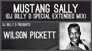 Wilson Pickett - Mustang Sally (DJ Billy D Special Extended Mix)