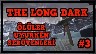 DAĞ GEÇİDİ MEZARI | The Long Dark | ÖLÜLER UYURKEN SERÜVENLERİ | #3