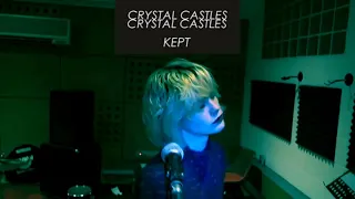 Crystal Castles - Kept