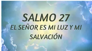 SALMO 27 Hablado con letra | El Señor es mi luz y mi SALVACIÓN