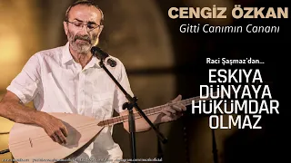 Cengiz Özkan - Gitti Canımın Cananı [ Eşkıya Dünyaya Hükümdar Olmaz ]