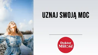 Uznaj swoją moc.