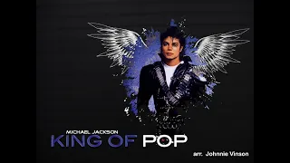 Michael Jackson, The King of Pop - arr. Johnnie Vinson (A*)