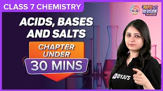 Acids, Bases and Salts | Full Chapter Revision under 30 mins | Class 7 Science