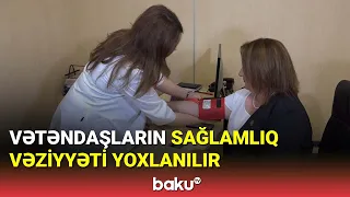 Laçına köçürüləcək ailələrin tibbi müayinələrinə başlanıldı