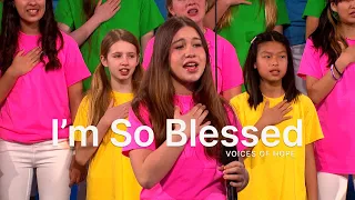 I’m So Blessed - Voices of Hope