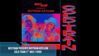 WestBam Presents Rhythum Asyllum - Cold Train (7'' Mix) [1989]