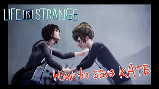 How to save Kate - Life is STRANGE all CORRECT Answers