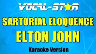 Elton John - Sartorial Eloquence (Karaoke Version) with Lyrics HD Vocal-Star Karaoke