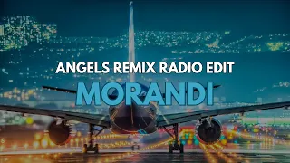 Morandi - Angels remix radio edit