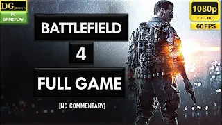 BATTLEFIELD 4 Gameplay Walkthrough [HD 60FPS PC] FULL GAME- No Commentary