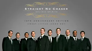 Straight No Chaser - Sweet Little Jesus Boy [Official Audio]