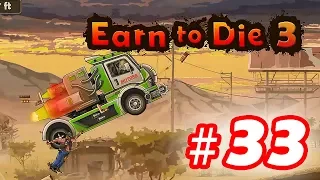 Walkthrough Earn to Die 3 - Part 33 iOS / Android