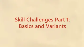 Skill Challenges Part 1: Basics and Variants