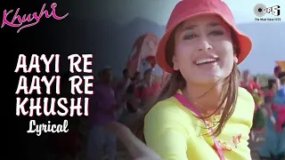 Aayi Re Aayi Re Khushi - Lyrical || Kareena Kapoor || Sunidhi Chauhan | Fardeen Khan Khushi ||