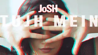 JoSH the Band | Tujh Mein | Official Music video