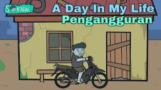 A Day In My Life Pengangguran (Animasi Sentadak)