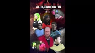 CONSTAR CHRONICLES - Project Defiant: The Hill - A Star Trek Fan Production