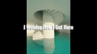 LUCIDD - I Wonder How I Got Here (Lyric Video)
