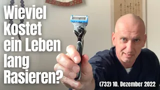 (732) Wieviel kostet ein Leben lang Rasieren? 10. Dezember 2022