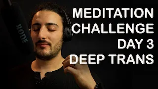 Guided Meditation DAY 3: Deep trans [100 DAYS MEDITATION CHALLENGE]