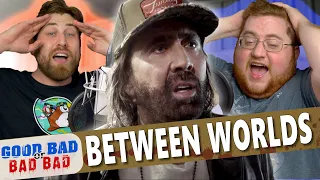 Between Worlds - Good Bad or Bad Bad #108