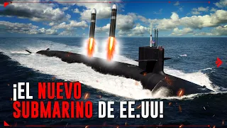 ¡El INCREÍBLE submarino de EE.UU que REEMPLAZARÁ a la Clase Ohio!